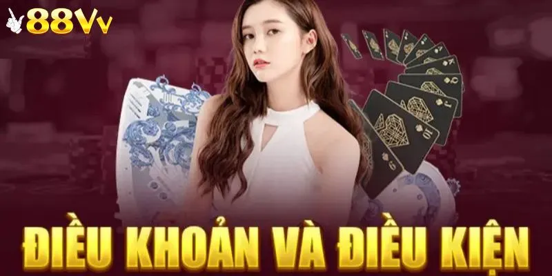 Nắm vững Điều Khoản Điều Kiện tại 88vv